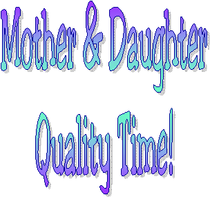 Mother & Daughter
Quality Time!